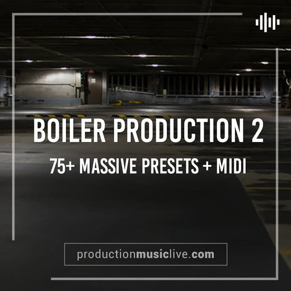 MASSIVE Presets: Boiler Production 2