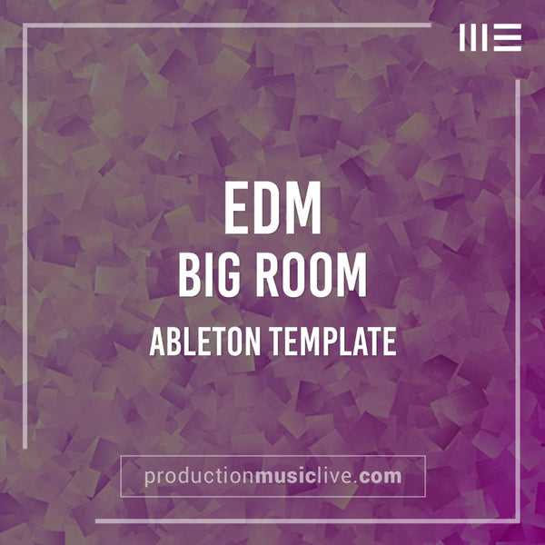 Big Room EDM - Ableton Template