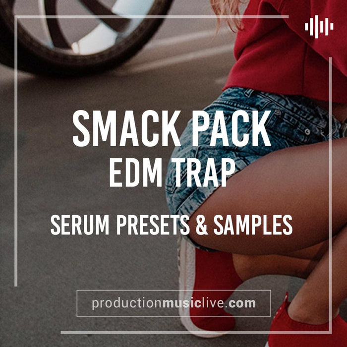 + SMACK PACK EDM TRAP Samples and Presets