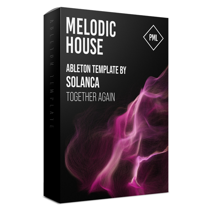 Melodic House - Together Again - Ableton Template by Solanca