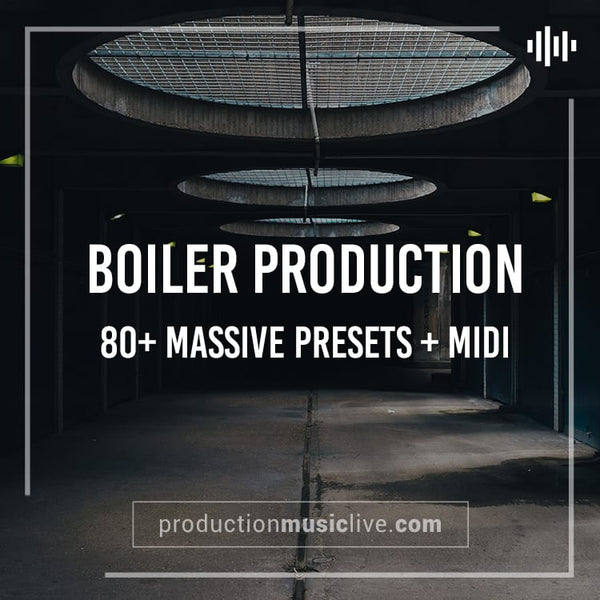 MASSIVE Presets: Boiler Production
