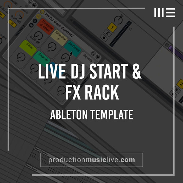 Live DJ Start FX Rack - Ableton Project (Fade 2 Grey, Wash-Out)