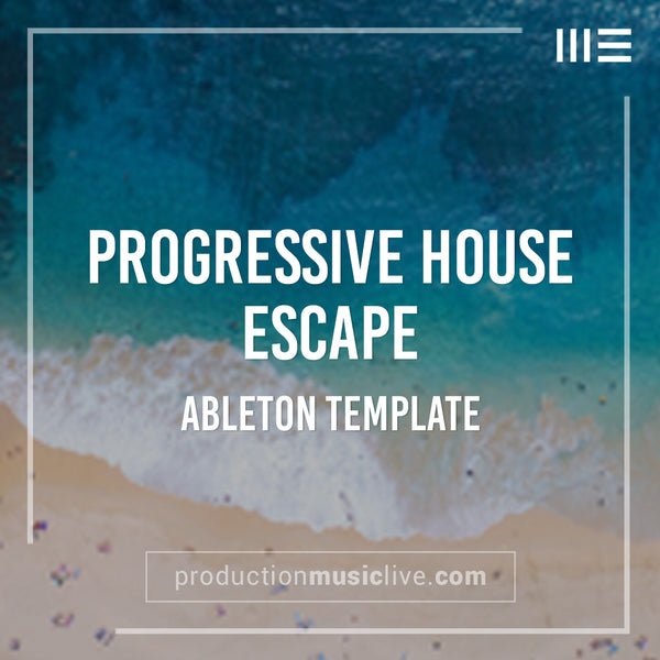 Escape Progressive House - Ableton Template