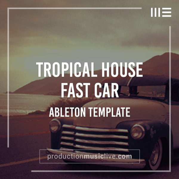 Fast Car Tropical - Ableton Template