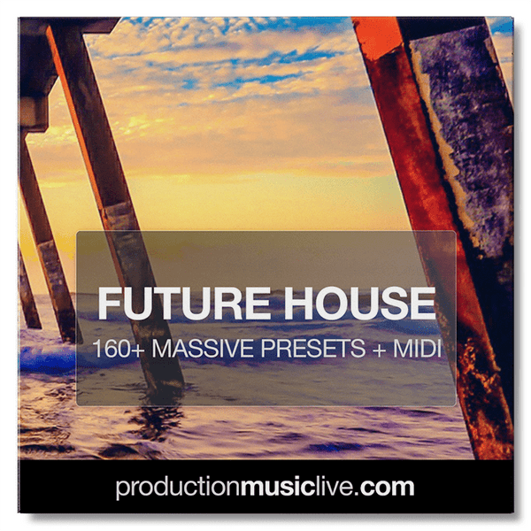 MASSIVE Presets: Future House