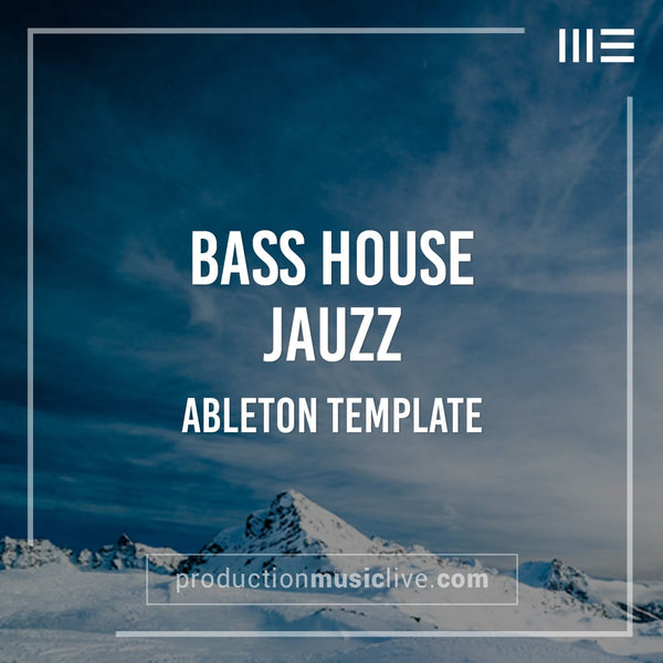 Bass House Jauzz - Ableton Template