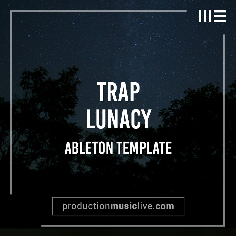 Lunacy Chill Trap Ableton Live 9 Only Template | PML
