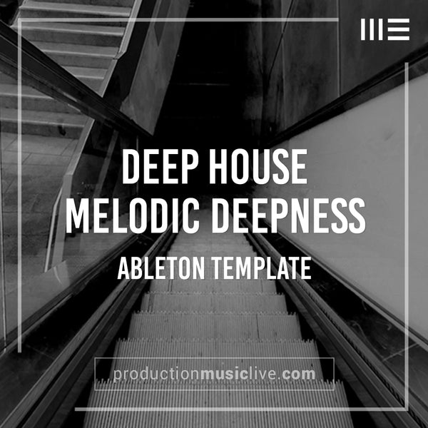 Deep House - Melodic Deepness - Ableton Template