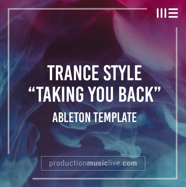 Classic Uplifting Trance - Taking You Back - Ableton Template