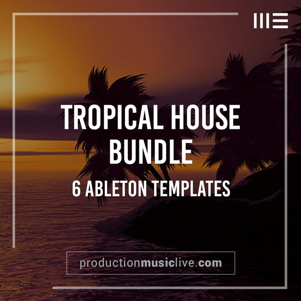 Tropical House Pack - 6 Templates & 2 Preset Packs + MIDIs (45% off)